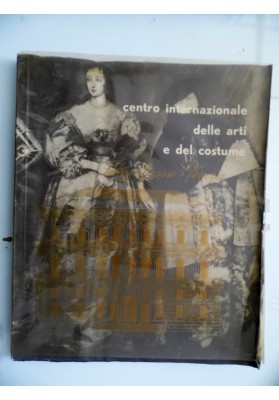 CENTRO INTERNAZIONALE DELLE ARTI E DEL COSTUME Palazzo Grassi Venezia