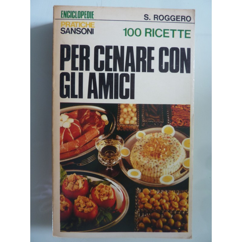 100 RICETTE PER CENARE CON GLI AMICI