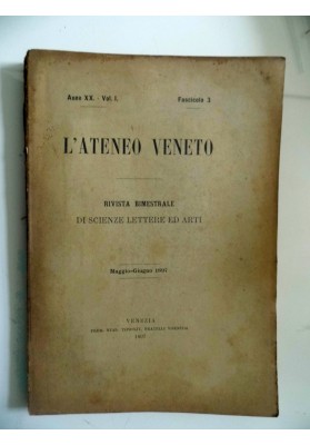 L' ATENEO VENETO Rivista bimestrale di Scienze, Lettere ed Arti Anni XX  Vol. I Fascicolo 1897 3