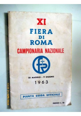 XI FIERA CAMPIONARIA DI ROMA 25 MAGGIO - 9 GIUGNO 1963