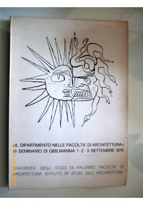 "IL DIPARTIMENTO NELLE FACOLTA' DI ARCHITETTURA" VI SEMINARIO DI GIBELMANNA 1 - 2 - 3 SETTEMBRE 1976