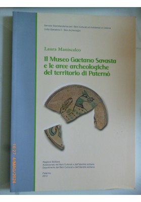 Il Museo Gaetano Savasta e le aree archeologiche del territorio di Paternò