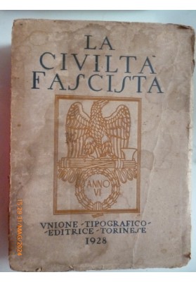 LA CIVILTA' FASCISTA ILLUSTRATA NELLA DOTTRINA E NELLE OPERE