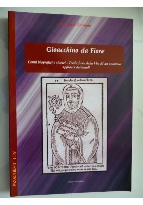 GIOACCHINO DA FIORE Cenni biografici e storici - Traduzione della Vita di un anonimo - Approcci dottrinali