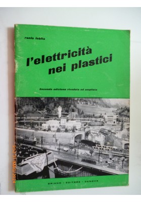 L'ELETTRICITA' NEI PLASTICI nuova edizione riveduta e ampliata