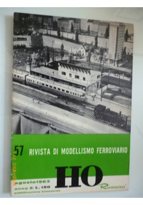 57 RIVISTA DI MODELLISMO FERROVIARIO Agosto 1963  Anno X HO RIVAROSSI