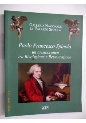 Galleria Nazionale Spinola PAOLA FRANCESCO SPINOLA un aristocratico tra Rivoluzione e Restaurazione