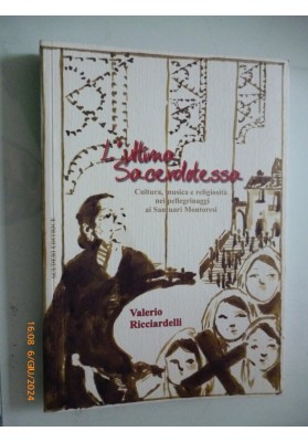 L'ULTIMA SACERDOTESSA Cultura, musica e religiosità nei pellegrinaggi ai Santuari Montoresi
