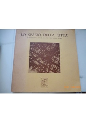 LO SPAZIO DELLA CITTA' TRASFORMAZIONI URBANE A NAPOLI NELL'ULTIMO SECOLO