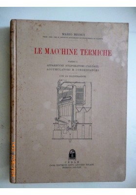 LE MACCHINE TERMICHE Parte I APPARECCHI EVAPORATORI ( CALDAIE ) ACCUMULATORI E CONDENSATORI