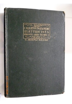 Manuali Hoepli L'ALLIEVO INGEGNERE ELETTRICISTA PRONTUARIO TEORICO - PRATICO