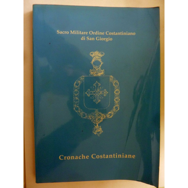 Sacro Militare Ordine Costantiniano di San Giorgio CRONACHE COSTANTINIANE
