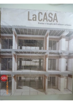 LA CASA Forme e luoghi dell'abitare urbano