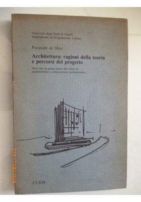 Architettura: ragioni della teoria e percorsi del progetto