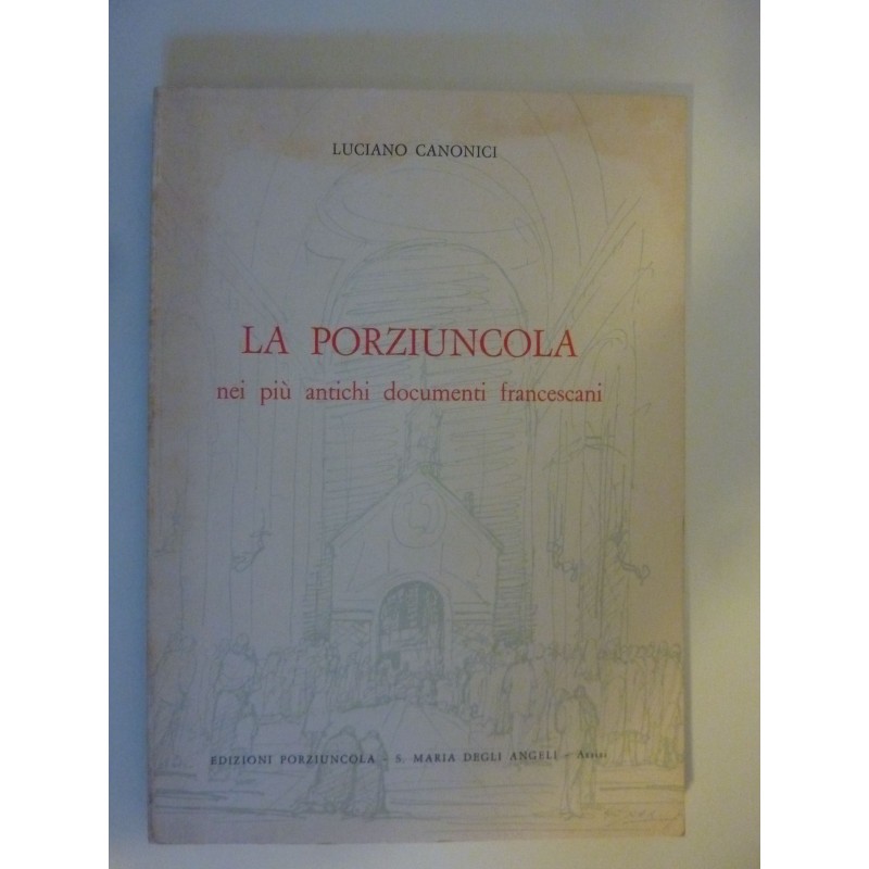 LA PORZIUNCOLA NEI PIU' ANTICHI DOCIUMENTI FRANCESCANI