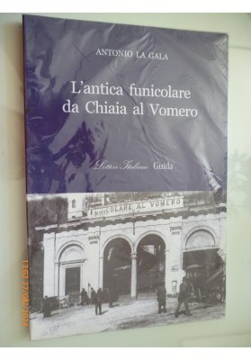 L'antica funicolare da Chiaia al Vomero