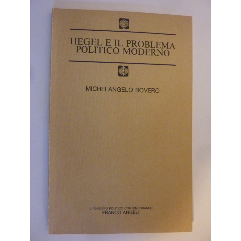 HEGEL E IL PROBLEMA POLITICO MODERNO