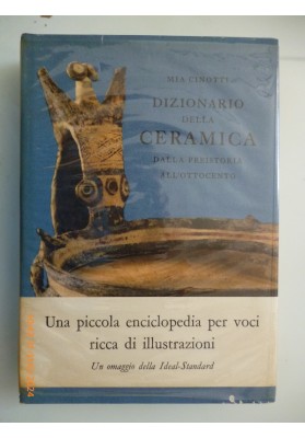 DIZIONARIO DELLA CERAMICA Dalla Preistoria all'Ottocento