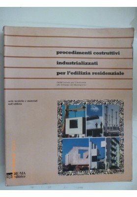 PROCEDIMENTI COSTRUTTIVI INDUSTRIALIZZATI PER L'EDILIZIA RESIDENZIALE