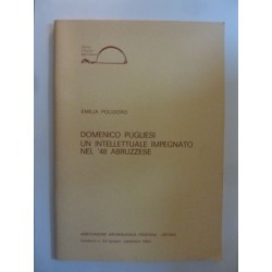 Associazione Archeologica Frentana - Ortona, Quaderno n,° 8 - 9  ( giugno - settembre 1984 ) DOMENICO PUGLIESI UN INTELLETTUALE 