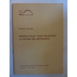 Associazione Archeologica Frentana - Ortona, Quaderno n.° 7 ( aprile 1984 )  RICERCA SULLE CASE PALAZZIATE DI ORTONA NEL SETTECE