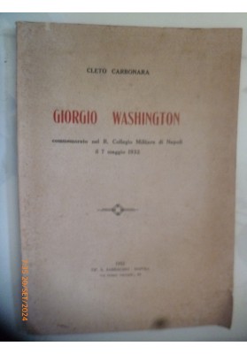 GIORGIO WASHINGTON commemorato nel Real Collegio Militare di Napoli il 7 maggio 1932