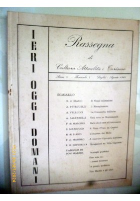 IERI OGGI  DOMANI Rassegna di Attualità Cultura e Turismo Anno I Fasc. I Luglio Agosto 1961