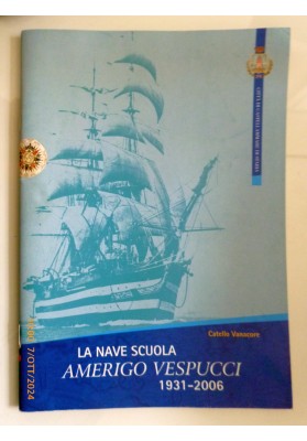 LA NAVE SCUOLA AMERIGO VESPUCCI 1931 - 2006