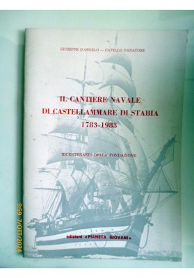 IL CANTIERE NAVALE DI CASTELLAMMARE DI STABIA 1783 - 1983