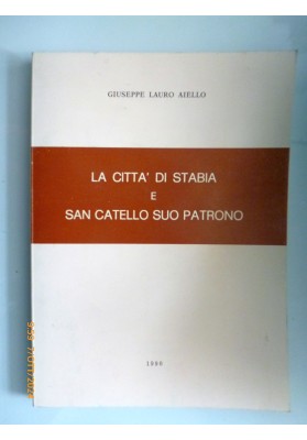 LA CITTA' DI CASTELLAMMARE DI STABIA E SAN CATELLO SUO PATRONO