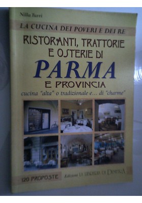 Ristoranti, Trattorie e Osterie di Parma e Provincia 120 proposte