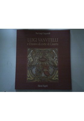 LUIGI VANVITELLI e il teatro di corte di Caserta