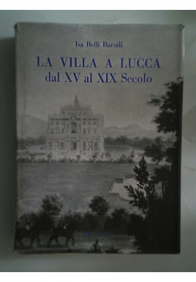 LA VILLA A LUCCA dal XIV al XIX Secolo