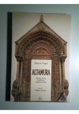 ALTAMURA Storia, Arte, Folklore, Gastronomia