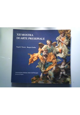 XII MOSTRA DI ARTE PRESEPIALE Napoli / Tesero Reggio Emilia