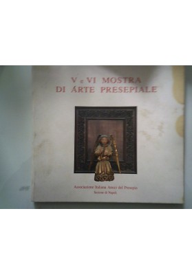 V e VI MOSTRA DI ARTE PRESEPIALE