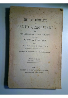 METODO COMPLETO DI CANTO GREGORIANO CON UN' APPENDICE DI CANTO AMBROSIANO Terza Edizione Aumentata e Riveduta