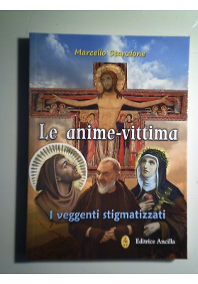 Le anime - vittima. I veggenti stigmatizzati