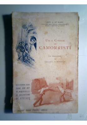 Usi e Costumi dei Camorristi. Con prefazione di Cesare Lombroso. Seconda edizione con acquerelli di Salvatore Di Stefano