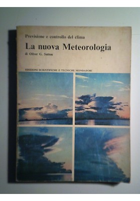 LA NUOVA METEREOLOGIA Previsione e controllo del Clima