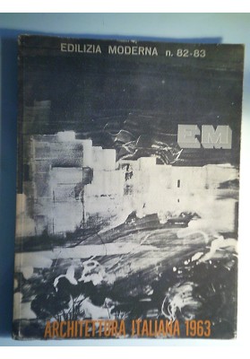 EDILIZIA MODERNA n. 82 - 83 ARCHITETTURA ITALIANA 1963