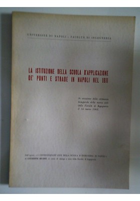 LA ISTITUZIONE DELLA SCUOLA D'APPLICAZIONE DE' PONTI E STRADE IN NAPOLI NEL 1811