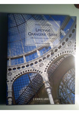 Limonaie, Orangerie, Serre. L'affascinante storia dei palazzi di vetro