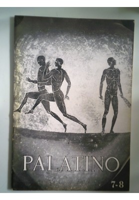 PALATINO Rivista Romana di Cultura Anno IV n.° 7 - 8 Luglio / Agosto 1960