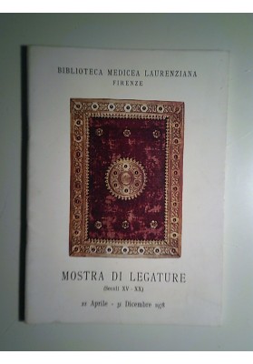 BIBLIOTECA MEDICEA LAURENZIANA FIRENZE MOSTRA DI LEGATURE ( Secoli XV - XX ) 22 Aprile - 31 Dicembre 1978