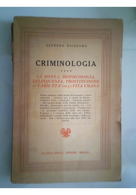 CRIMINOLOGIA LA DONNA, LA BIOPSICOLOGIA, DELINQUENZA, PROSTITUZIONE, LA VARIE ETA' DELLA VITA UMANA