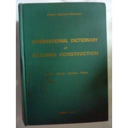 INTERNATIONAL DICTIONARY OF BUILDING CONSTRUCTION English - French - German  - Italian