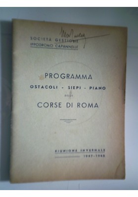 Società Gestione Ippodromo Capannelle PROGRAMMA OSTACOLI - SIEPI - PIANO DELLE CORSE DI ROMA 1947 - 1948