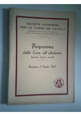 Società Livornese per le Corse dei Cavalli PROGRAMMA DELLE CORSE ALL' ARDENZA Riunione d'Estate 1955