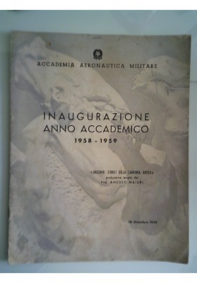 ACCADEMIA AREONAUTICA MILITARE, INAUGURAZIONE ANNO ACCADEMICO 1958 -1959. Orizzonri storici della Campania Antica, Prolusione te